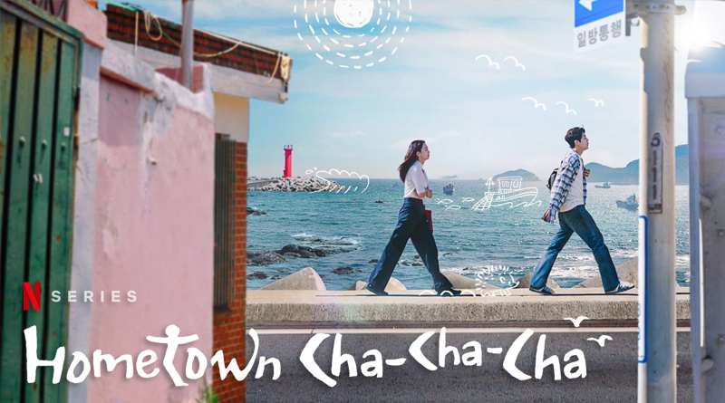 รีวิวหนังnetflix Hometown Cha Cha Cha
